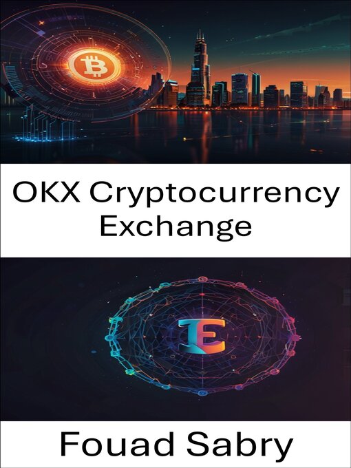 Title details for OKX Cryptocurrency Exchange by Fouad Sabry - Available